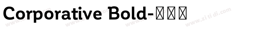 Corporative Bold字体转换 Corporative Bold字体转换